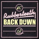 cover: Rubberteeth - Back Down EP