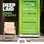 cover: Deep Laid - Render The Output