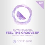 cover: Anton Madera - Feel The Groove EP