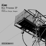 cover: Aima - Bio Process EP