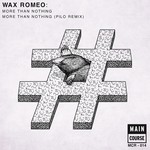 cover: Wax Romeo - More Than Nothing