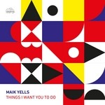 cover: Maik Yells - Things I Want You To Do