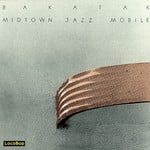 cover: Midtown Jazz Mobile - Bakatak