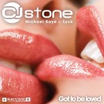 cover: Cj Stone|Lyck|Michael Kaye - Got To Be Loved