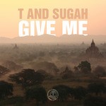 cover: T & Sugah - Give Me