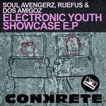 cover: Dos Amigoz|Ruefus|Soul Avengerz - Electronic Youth Showcase EP