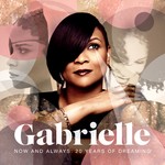 cover: Gabrielle - Now And Always: 20 Years Of Dreaming