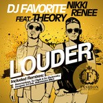 cover: Dj Favorite|Nikki Renee|Theory - Louder (remixes)