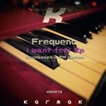 cover: Frequenc - I Want Feel