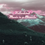 cover: Kellerkind - Music Is A Miracle