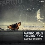 cover: Partito Jesus Comunista - Last Day On Earth