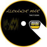 cover: Alexandr Mar - Take It Down