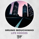 cover: Bruno Mouchinho - Life Choices