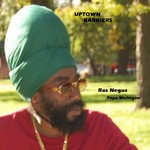 cover: Negus, Ras|Papa Michigan - Uptown Barriers