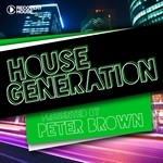 cover: BROWN, Peter|Various - House Generation presented By Peter Brown