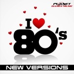 cover: Various - I Love 80's. New Versions