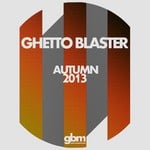 cover: Various - Ghetto Blaster Autumn 2013