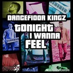 cover: Dancefloor Kingz - Tonight I Wanna Feel