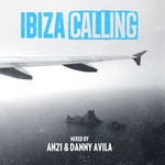 cover: Various - Ibiza Calling (Mixed By AN21 & Danny Avila)