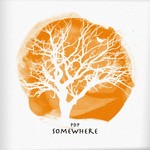 cover: Pdp - Somewhere (Reissue)