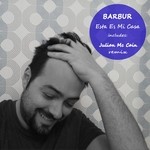 cover: Barbur - Esta Es Mi Casa (Includes Julian Mc Cain Remix)