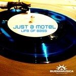 cover: Just A Motel - Life Of Bass