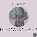 cover: Muskidd - Echowhores EP