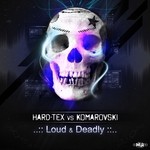 cover: Komarovski|Hard Tex - Loud & Deadly