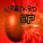 cover: Matt Hobin - Wrecked EP