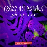 cover: Crazy Astronaut - Funky Shit 2014