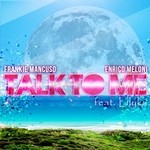 cover: Meloni, Enrico|Frankie Mancuso|Lilyka - Talk To Me