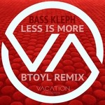 cover: Bass Kleph - Less Is More - BTOYL Remix