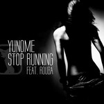 cover: Rouba|Yunome - Stop Running (remixes)