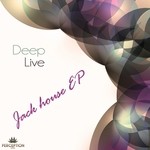 cover: Deep Live - Jack House EP