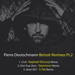 cover: Pierre Deutschmann - Betroit Remixes Part 2