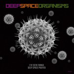 cover: Deep Space Organisms - I've Seen Things