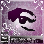 cover: Brother|Severity Zero - Subsonic Love EP