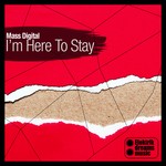 cover: Mass Digital - I'm Here To Stay