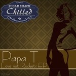 cover: Papa T - Love Not Rockets EP