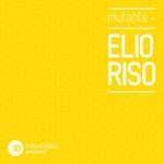 cover: Elio Riso - Mutante EP