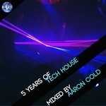 cover: Cold, Aaron|Various - 5 Years Of Tech House (unmixed tracks)