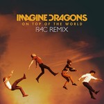 cover: Imagine Dragons - On Top Of The World (RAC Remix)