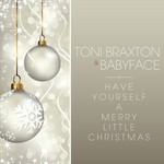 cover: Babyface|Toni Braxton - Have Yourself A Merry Little Christmas