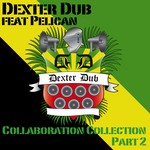 cover: Dexter Dub|Pelican - Collaboration Collection Part 2