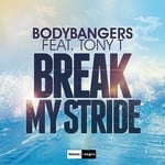 cover: Bodybangers|Tony T - Break My Stride (remixes)