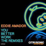 cover: Eddie Amador - You Better Work (The Remixes)