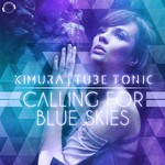 cover: Kimura & Tube Tonic - Calling For Blue Skies (remixes)