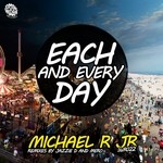 cover: Michael R Jr - Each & Every Day (remixes)