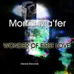 cover: Morfin Ma'fer - Wonder Of First Love