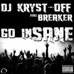 cover: Dj Kryst Off|Breaker - Go Insane (remixes)